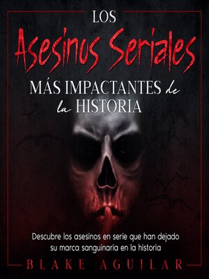 cover image of Los Asesinos Seriales más Impactantes de la Historia